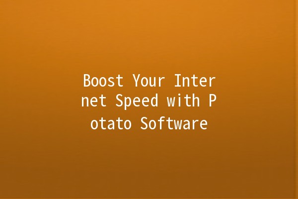 🚀 Boost Your Internet Speed with Potato Software 🌐